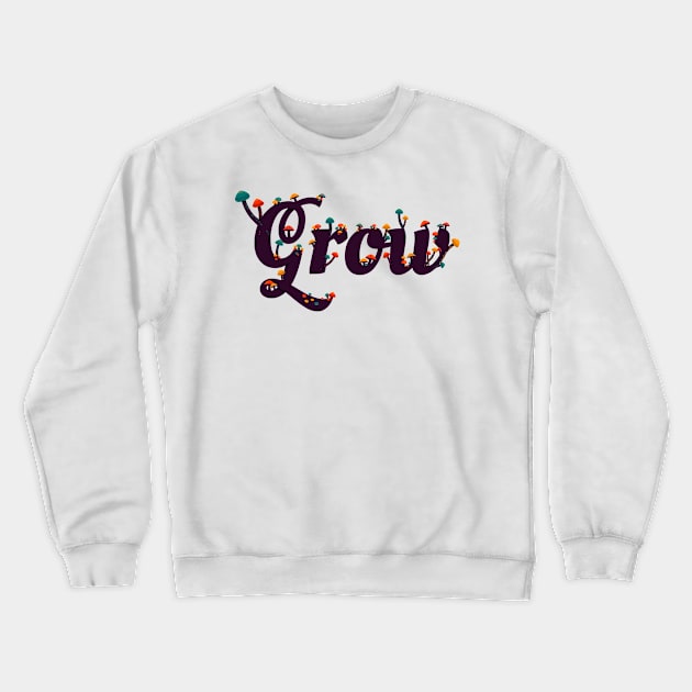 Grow Crewneck Sweatshirt by BadOdds